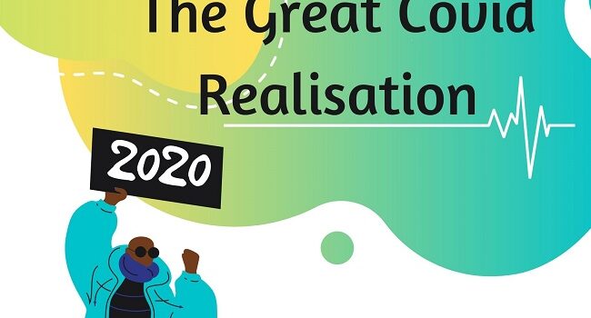 The Great Covid Realisation!